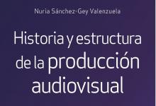 “Historia y estructura de la producción audiovisual”