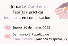 Jornadas “ComFem. Teorías y prácticas feministas en comunicación”
