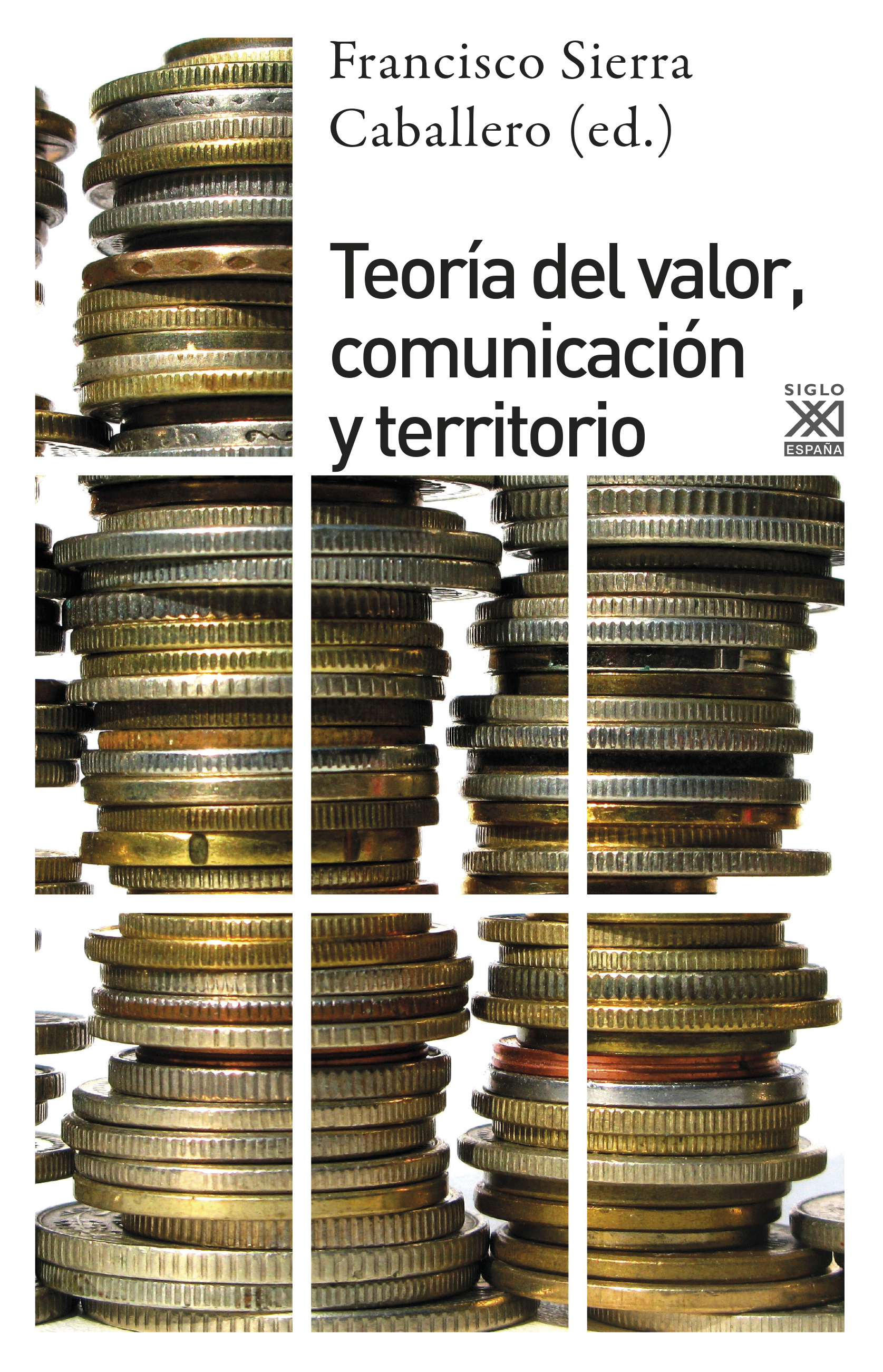 “Teoría del valor, comunicación y territorio”, de Francisco Sierra (Editor)