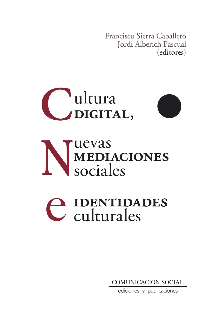 “Cultura digital, nuevas mediaciones sociales e identidades culturales”