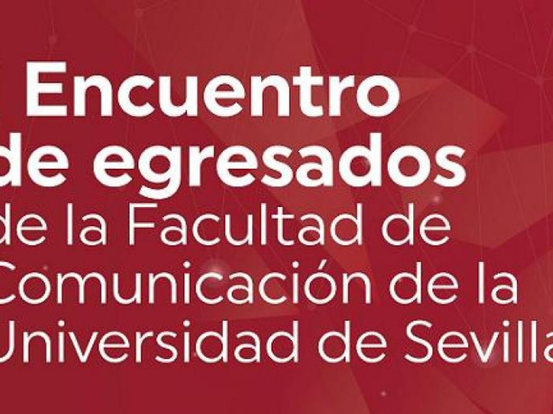 I Encuentro de Egresados de la Facultad de Comunicación de la US