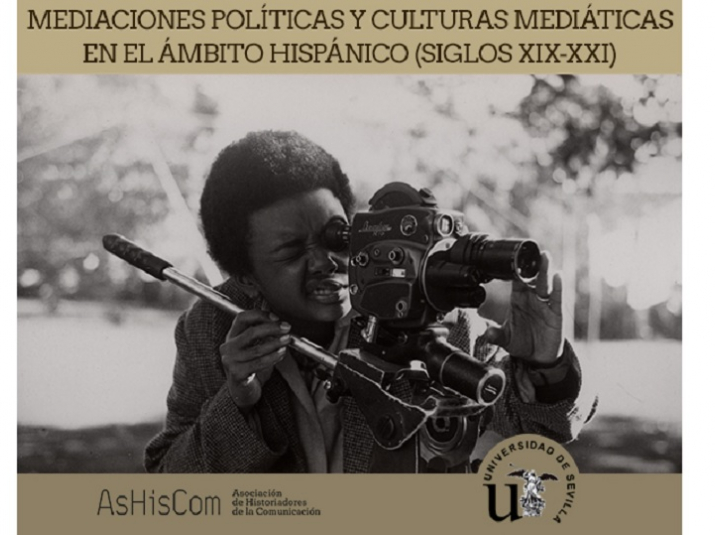 "Mediaciones políticas y culturas mediáticas en el ámbito hispánico (siglos XIX-XXI)”