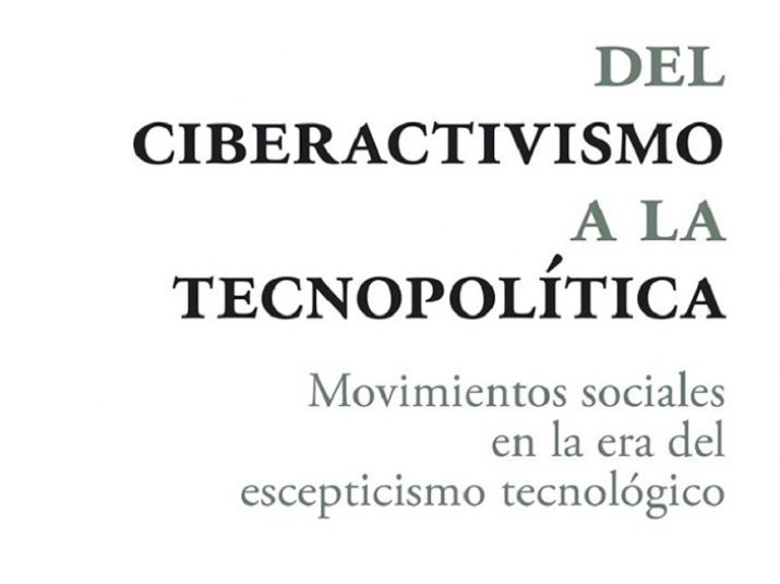 “Del ciberactivismo a la tecnopolítica”