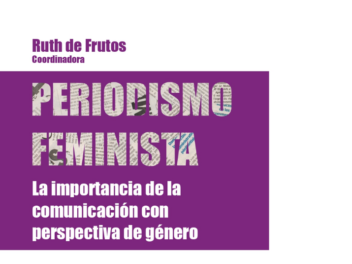 Periodismo feminista. La importancia de la comunicación con perspectiva de género