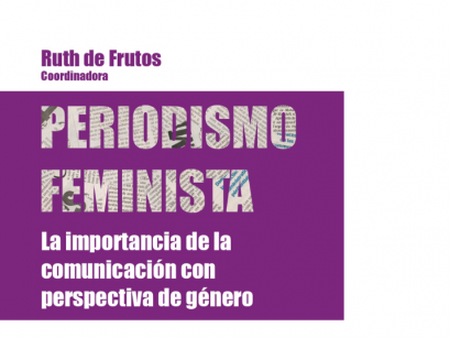 Periodismo feminista. La importancia de la comunicación con perspectiva de género