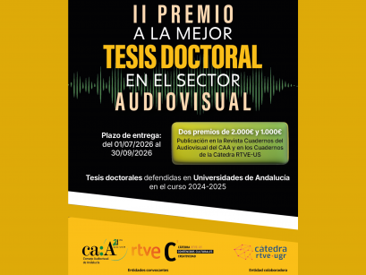 La Cátedra RTVE-Universidad de Sevilla y el Consejo Audiovisual de Andalucía y convocan el II Premio a la mejor Tesis Doctoral en el sector audiovisual y digital 