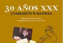 “Cuadernos de Roldan. 30 años XXX"