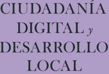 “Ciudadanía Digital y Desarrollo Local", libro de Francisco Sierra Caballero