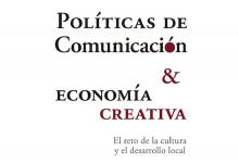 “Políticas de comunicación y economía creativa. El reto de la cultura y el  desarrollo local”