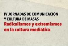 IV Jornadas de Comunicación y Cultura de Masas en la FCom