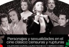 “Personajes y sexualidades en el cine clásico: censuras y rupturas”