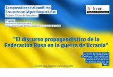 “El discurso propagandístico de la Federación Rusa en la Guerra de Ucrania"